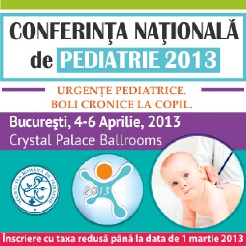 Conferinta Nationala de Pediatrie: 4-6 aprilie 2013